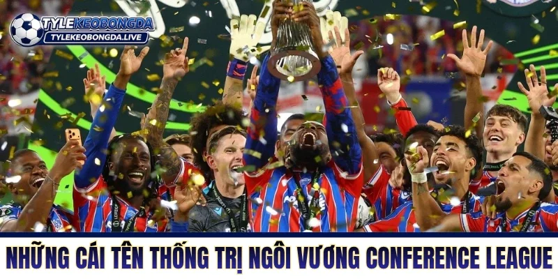 Cup C3 Châu Âu - Sàn Đấu Hỗn Loạn Vắng Bóng Các Ông Lớn 4 Những cái tên thống trị ngôi vương tại Conference League