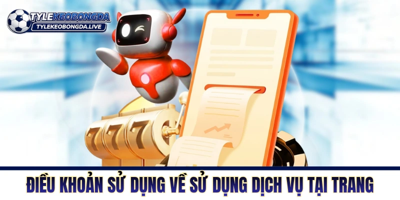 Điều Khoản Sử Dụng Tỷ Lệ Kèo Dành Cho Mọi Người Dùng 1 Điều khoản sử dụng về sử dụng dịch vụ tại trang